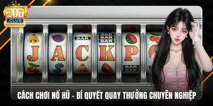 Cách Chơi Nổ Hũ