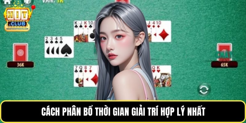 Cách phân bổ thời gian giải trí hợp lý nhất