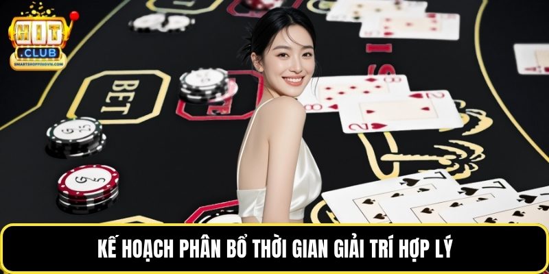 Kế hoạch phân bổ thời gian giải trí hợp lý