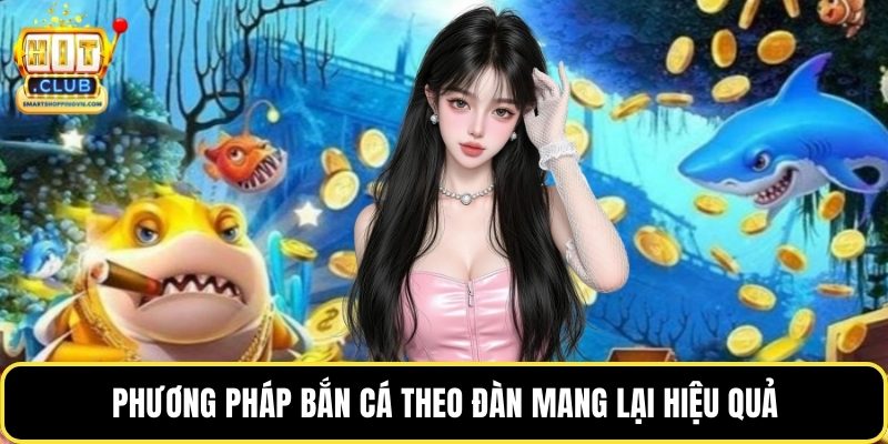 Phương pháp bắn cá theo đàn mang lại hiệu quả