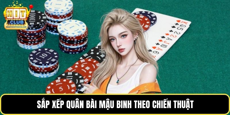 Sắp xếp quân bài mậu binh theo chiến thuật
